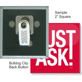 Customized Custom Buttons - 2X2 Inch Square, Bulldog Clip