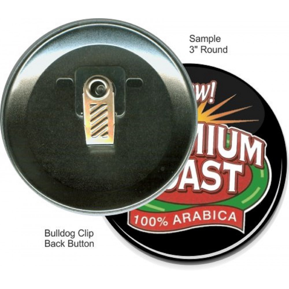 Custom Custom Buttons - 3 Inch Round, Bulldog Clip