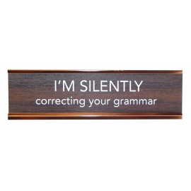 Personalized Novelty Nameplate Style (I am Silently Correcting your Gammer) - Metallic Frame  Personalized Novelty Nameplate Style (I am Silently Correcting your Gammer) - Metallic Frame